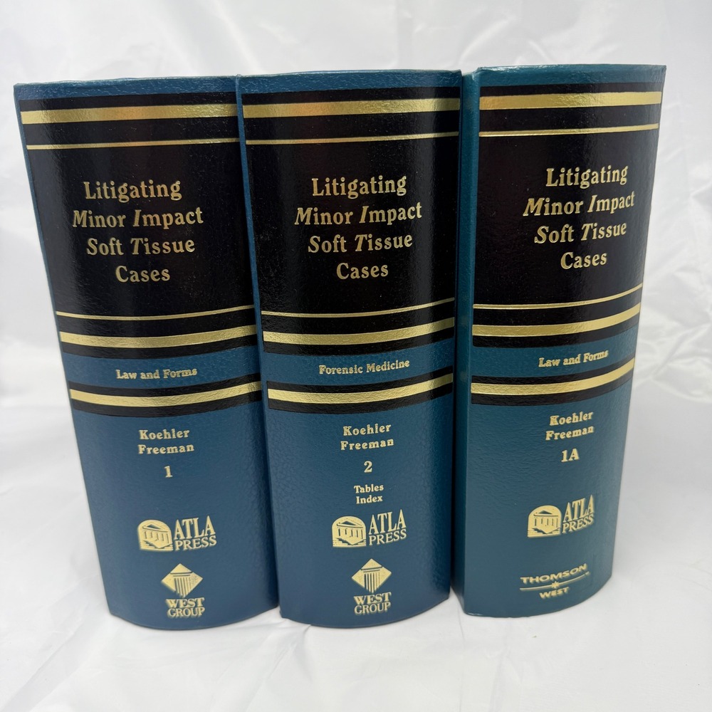 Litigating Minor Impact Soft Tissue Cases Koehler Freeman ATLA West Law Books 3v